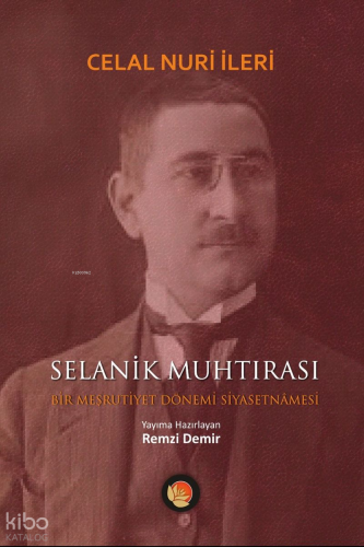 Selanik Muhtırası;Bir Meşrutiyet Dönemi Siyasetnamesi | Celal Nuri İle