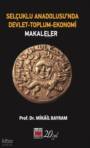 Selçuklu Anadolusu’nda Devlet-Toplum-Ekonomi-Makaleler