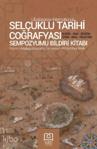 Selçuklu Tarihi Coğrafyası Sempozyumu Bildiri Kitabı | Ahmet Çaycı | N