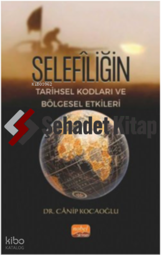Selefiliğin Tarihsel Kodları ve Bölgesel Etkileri