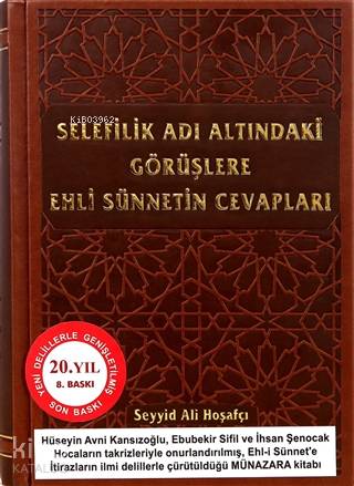 Selefilik Adı Altındaki Görüşlere Ehli Sünnetin Cevapları