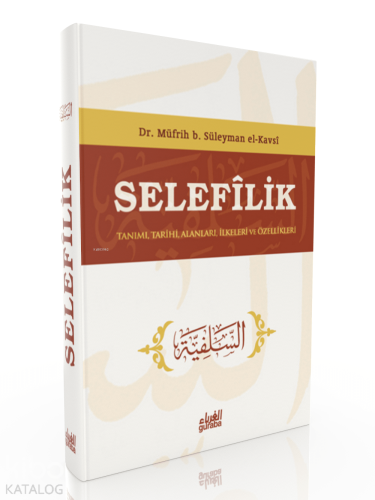 Selefilik ;Tanımı Tarihi Alanları İlkeleri ve Özellikleri | Müfrih b. 