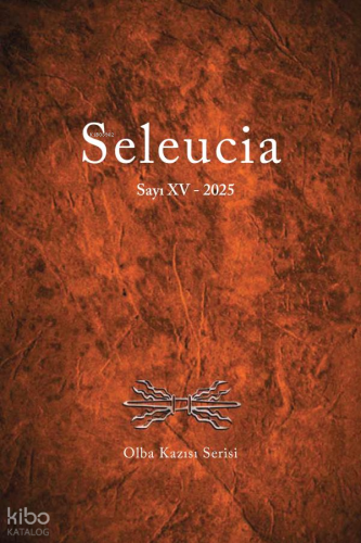 Seleucia Sayı 15 - 2025 Olba Kazısı Serisi