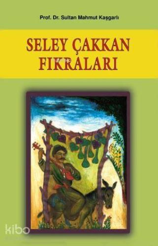 Seley Çakkan Fıkraları