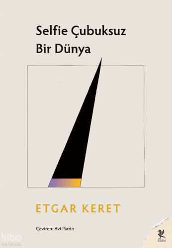 Selfie Çubuksuz Dünya | Etgar Keret | Siren Yayınları