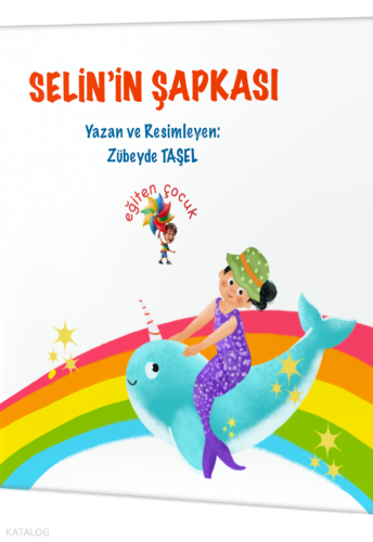 Selin'in Şapkası: Özel Gereksinimli Çocuklar İçin Hikayeler