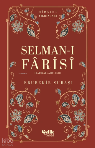 Selman-I Farisi (Radıyallahu Anh) - Hidayet Yıldızları | Ebubekir Suba