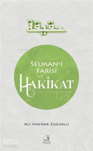 Selman-ı Farisi ve Hakikat | Ali Haydar Zuğurlu | Fecr Yayınları