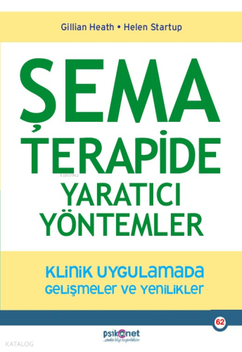Şema Terapide Yaratıcı Yöntemler;Klinik Uygulamada Gelişmeler ve Yenilikler