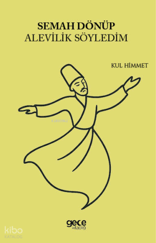 Semah Dönüp Alevilik Söyledim