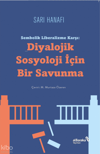 Sembolik Liberalizme Karşı Diyalojik Sosyoloji İçin Bir Savunma | Sari