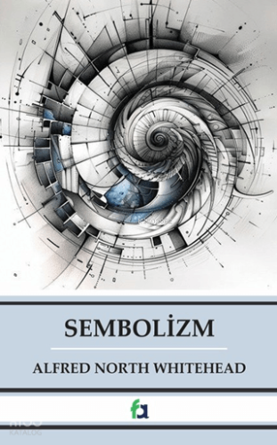 Sembolizm | Alfred North Whitehead | Fa Yayınları