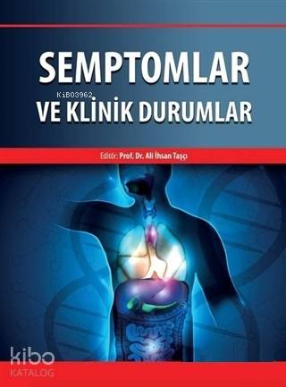 Semptomlar ve Klinik Durumlar | Ali İhsan Taşçı | Nobel Tıp Kitabevi
