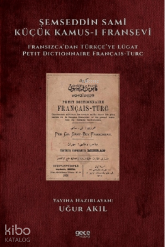 Şemseddin Sami Küçük Kamus-ı Fransevi;Fransızca’dan Türkçe’ye Lügat | 
