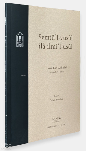 Semtü'l-vüsûl ila İlmi'l-usûl | Hasan Kâfî Akhisarî | İSAM (İslam Araş