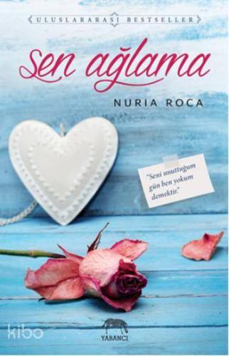 Sen Ağlama | Nuria Roca | Yabancı Yayınları