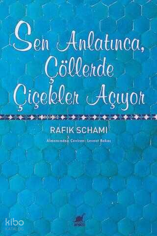 Sen Anlatınca, Çöllerde Çiçekler Açıyor