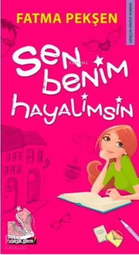Sen Benim Hayalimsin | Fatma Pekşen | Carpe Diem Kitap