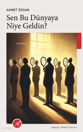 Sen Bu Dünyaya Niye Geldin? | Ahmet Özhan | TK Yayınevi