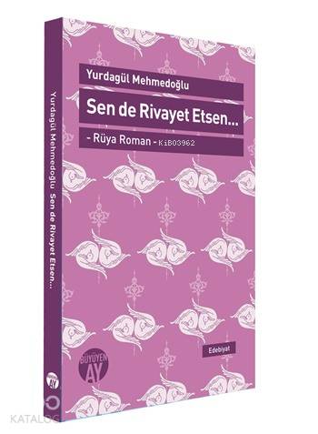 Sen de Rivayet Etsen | Yurdagül Mehmedoğlu | Büyüyen Ay Yayınları