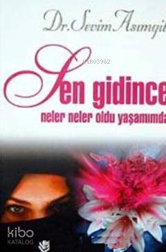 Sen Gidince Neler Neler Oldu Yaşamımda | Sevim Asımgil | İpek Yayın Da