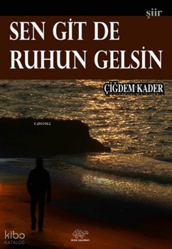 Sen Git De Ruhun Gelsin