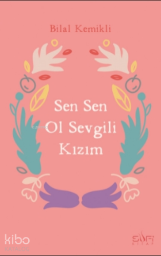 Sen Sen Ol Sevgili Kızım