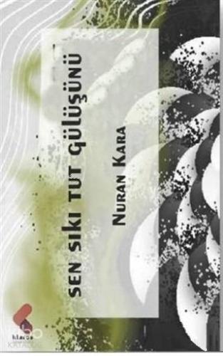 Sen Sıkı Tut Gülüşünü