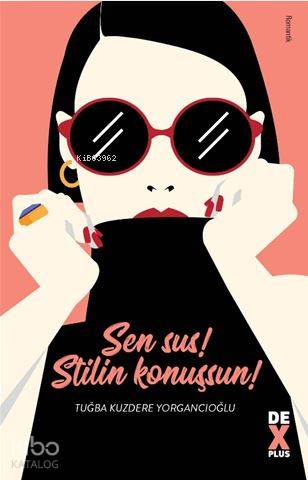 Sen Sus! Stilin Konuşsun!