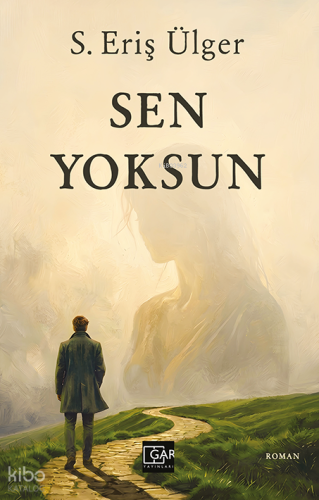 Sen Yoksun | S. Eriş Ülger | Gar yayınları