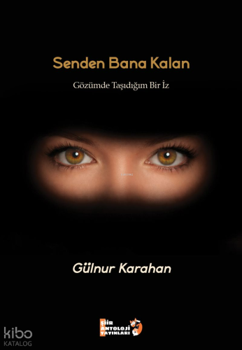 Senden Bana Kalan;Gözümde Taşıdığım Bir İz | Gülnur Karahan | Şiir Ant