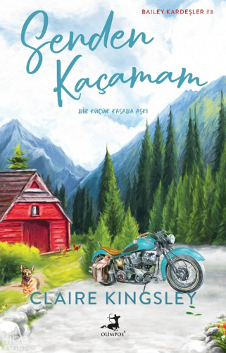 Senden Kaçamam 1;Bailey Kardeşler 3 | Claire Kingsley | Olimpos Yayınl