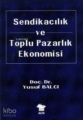 Sendikacılık ve Toplu Pazarlık Ekonomisi