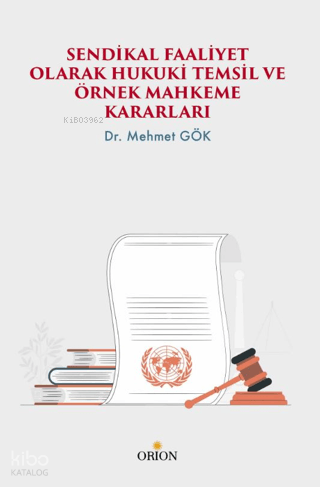 Sendikal Faaliyet Olarak Hukuki Temsil ve Örnek Mahkeme Kararları | Me