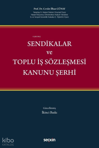 Sendikalar ve Toplu İş Sözleşmesi Kanunu Şerhi (Ciltli)