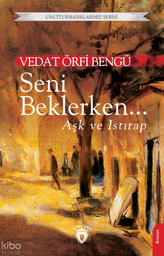 Seni Beklerken...;Aşk ve Istırap
