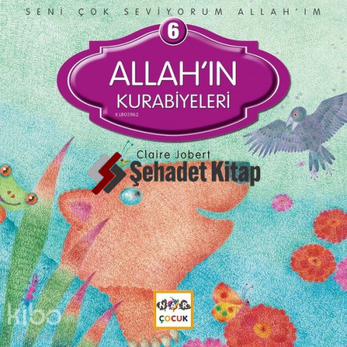 Seni Çok Seviyorum Allah'ım; Allah'ın Kurabiyeleri