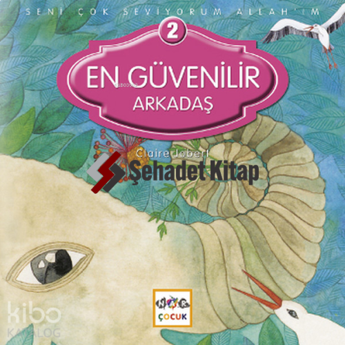 Seni Çok Seviyorum Allah'ım; En Güvenilir Arkadaş