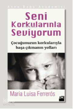 Seni Korkularınla Seviyorum