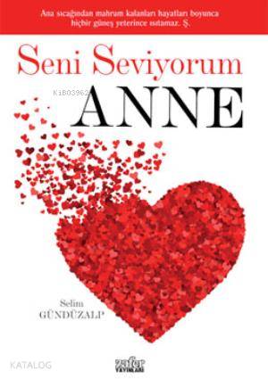 Seni Seviyorum Anne | Selim Gündüzalp | Zafer Yayınları