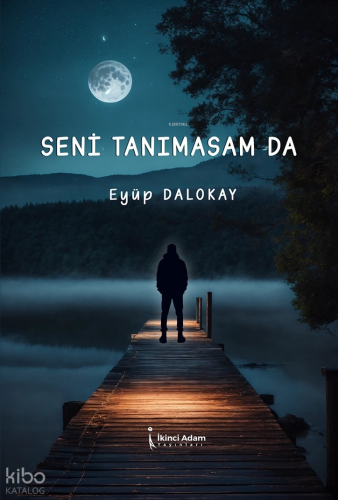 Seni Tanımasam Da