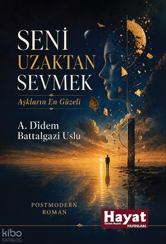 Seni Uzaktan Sevmek;Aşkların En Güzeli