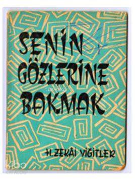 Senin Gözlerine Bakmak | H. Zekâi Yiğitler | Kafekültür Yayıncılık