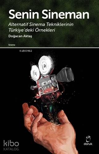 Senin Sineman Alternatif Sinema Tekniklerinin Türkiye'deki Örnekleri