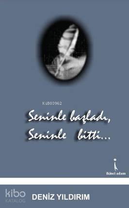Seninle Başladı, Seninle Bitti | Deniz Yıldırım | İkinci Adam Yayınlar