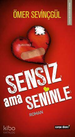 Sensiz Ama Seninle | Ömer Sevinçgül | Carpe Diem Kitap
