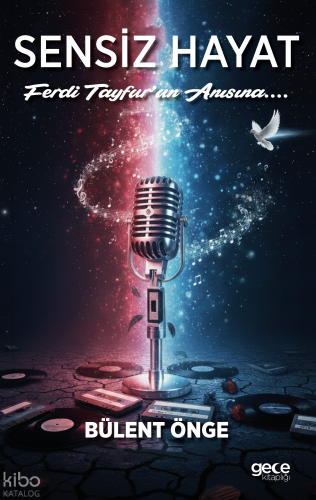 Sensiz Hayat;Ferdi Tayfur’un Anısına | Bülent Önge | Gece Kitaplığı Ya