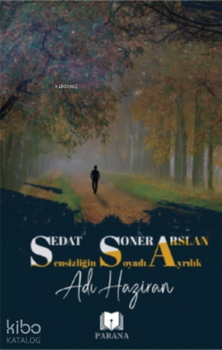 Sensizliğin Soyadı Aydrılık Adı Haziran