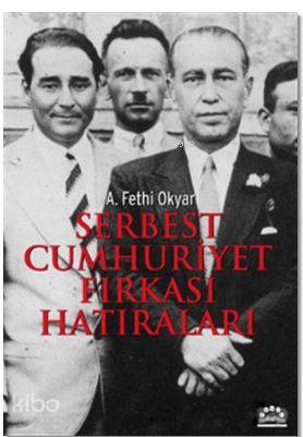 Serbest Cumhuriyet Fırkası Hatıraları