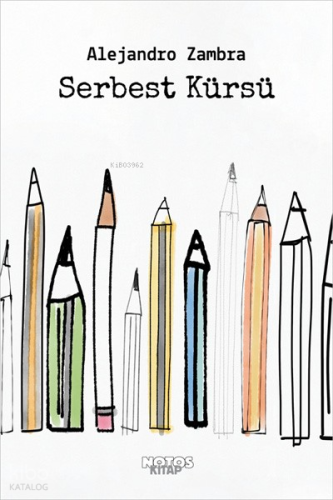 Serbest Kürsü | Alejandro Zambra | Notos Kitap